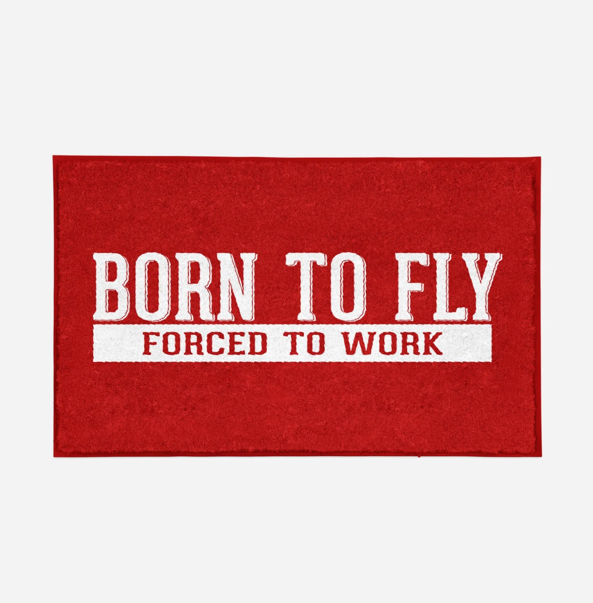 Born To Fly Forced To Work Designed Door Mats