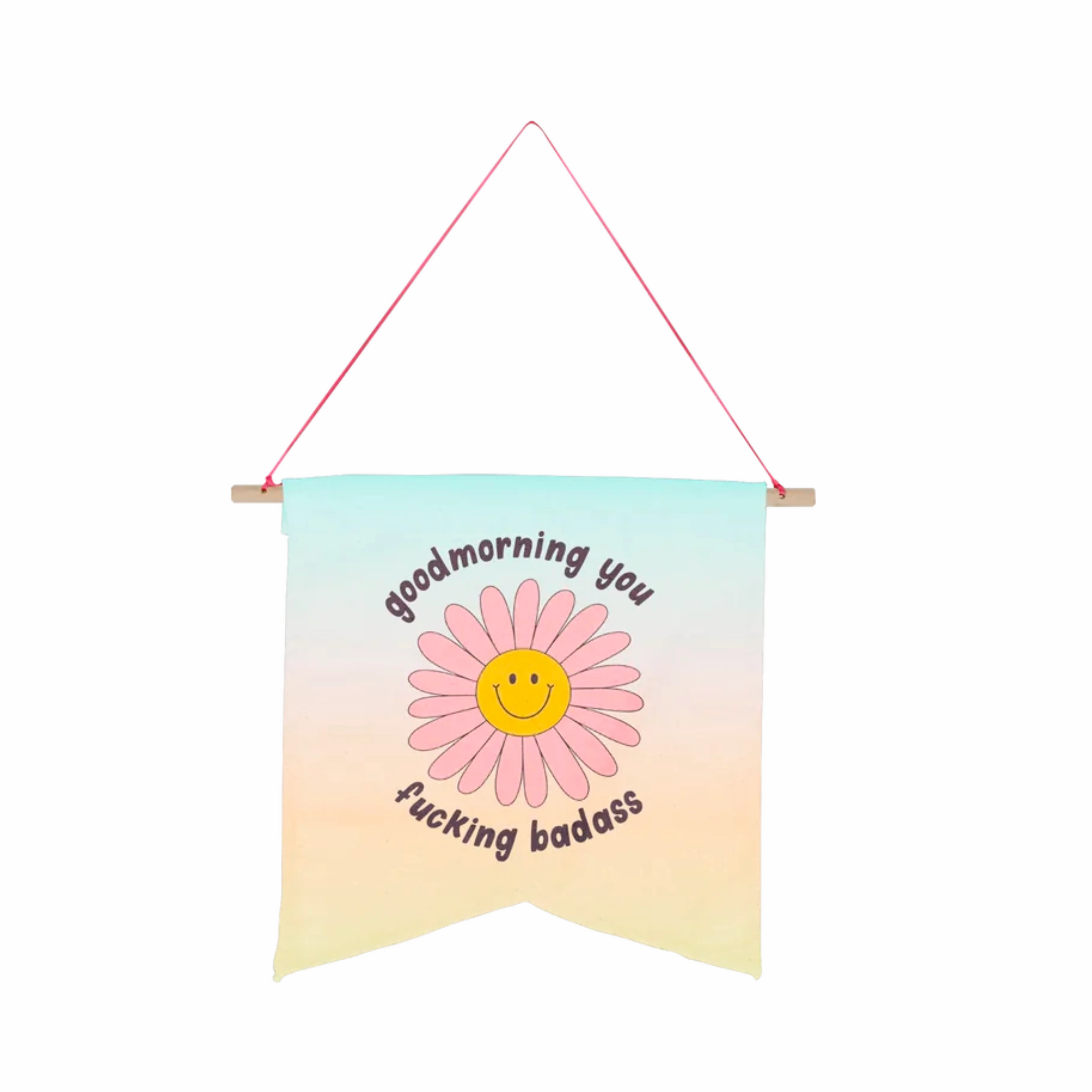 Good Morning You Fucking Badass Large Wallflower Wall Hanging minimalist art object  