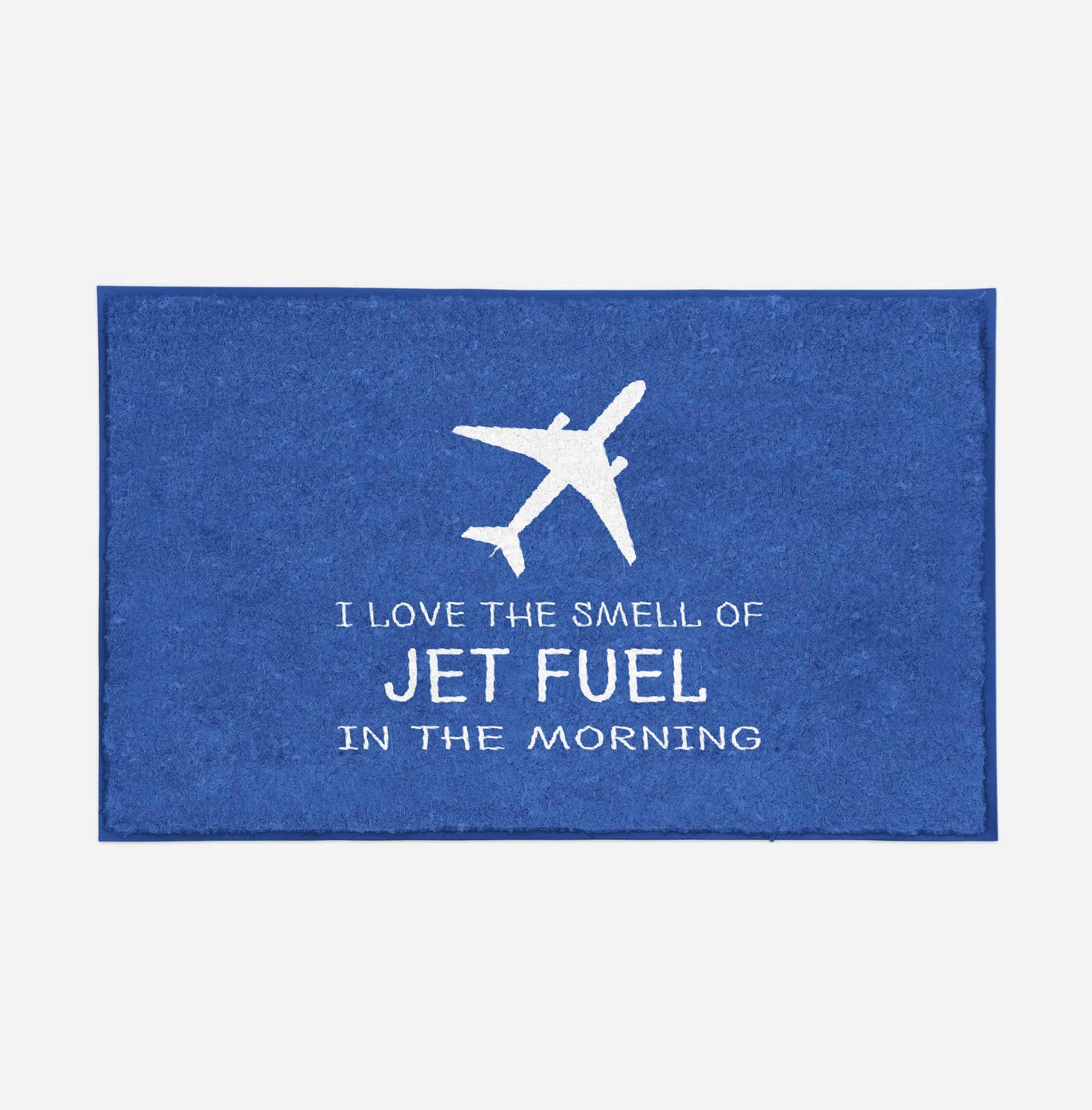 I Love The Smell Of Jet Fuel In The Morning Designed Door Mats