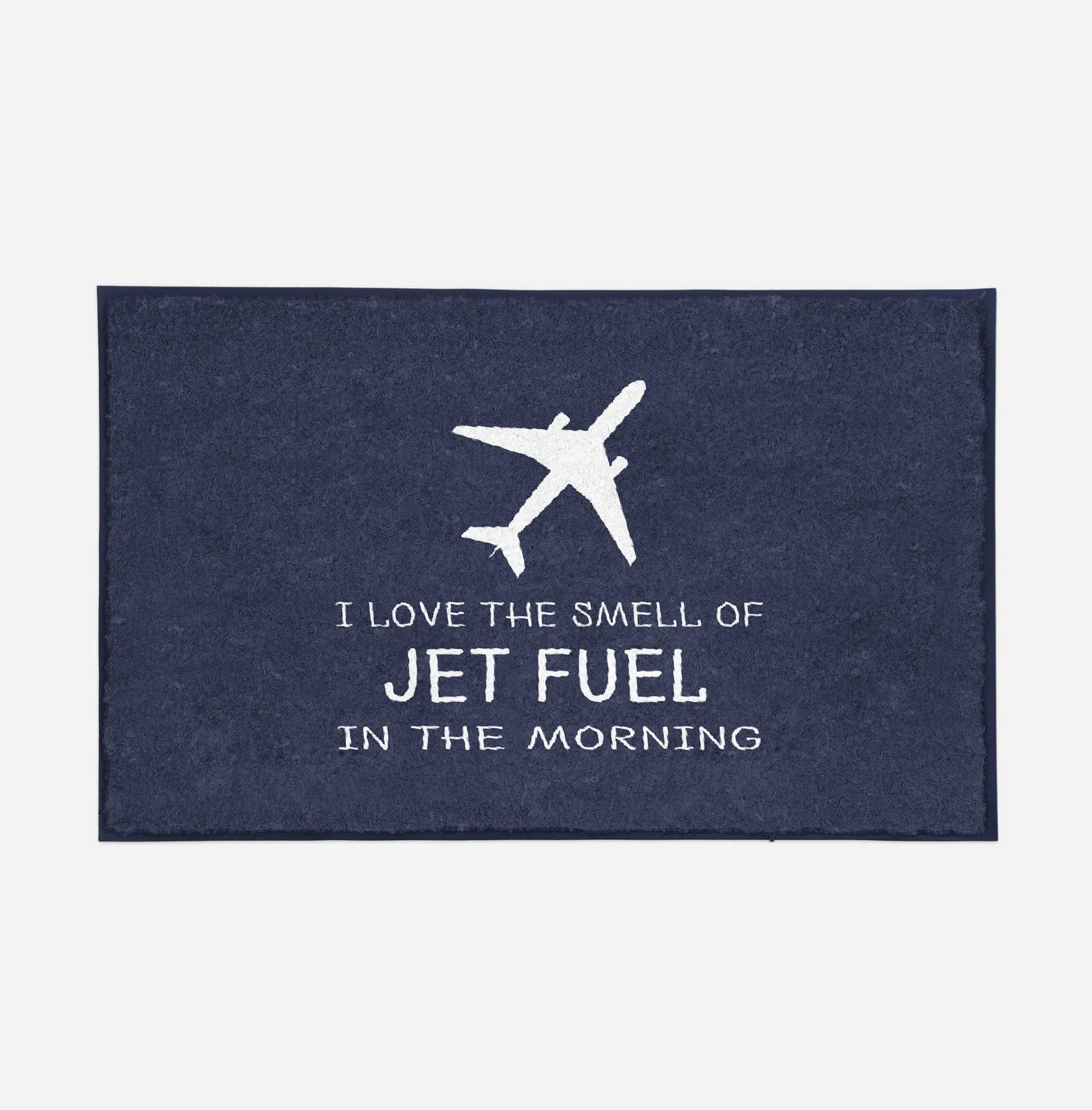 I Love The Smell Of Jet Fuel In The Morning Designed Door Mats
