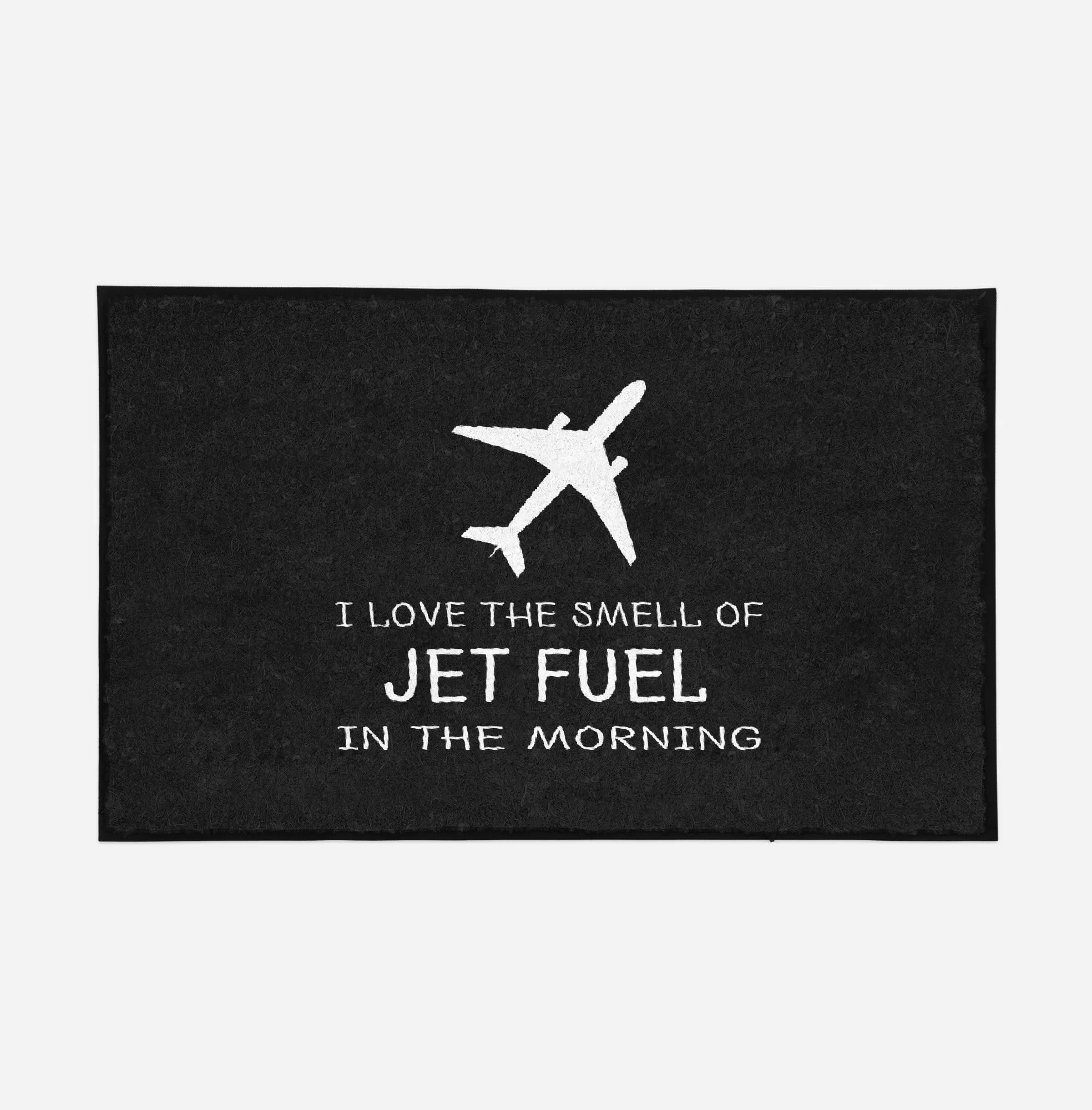 I Love The Smell Of Jet Fuel In The Morning Designed Door Mats