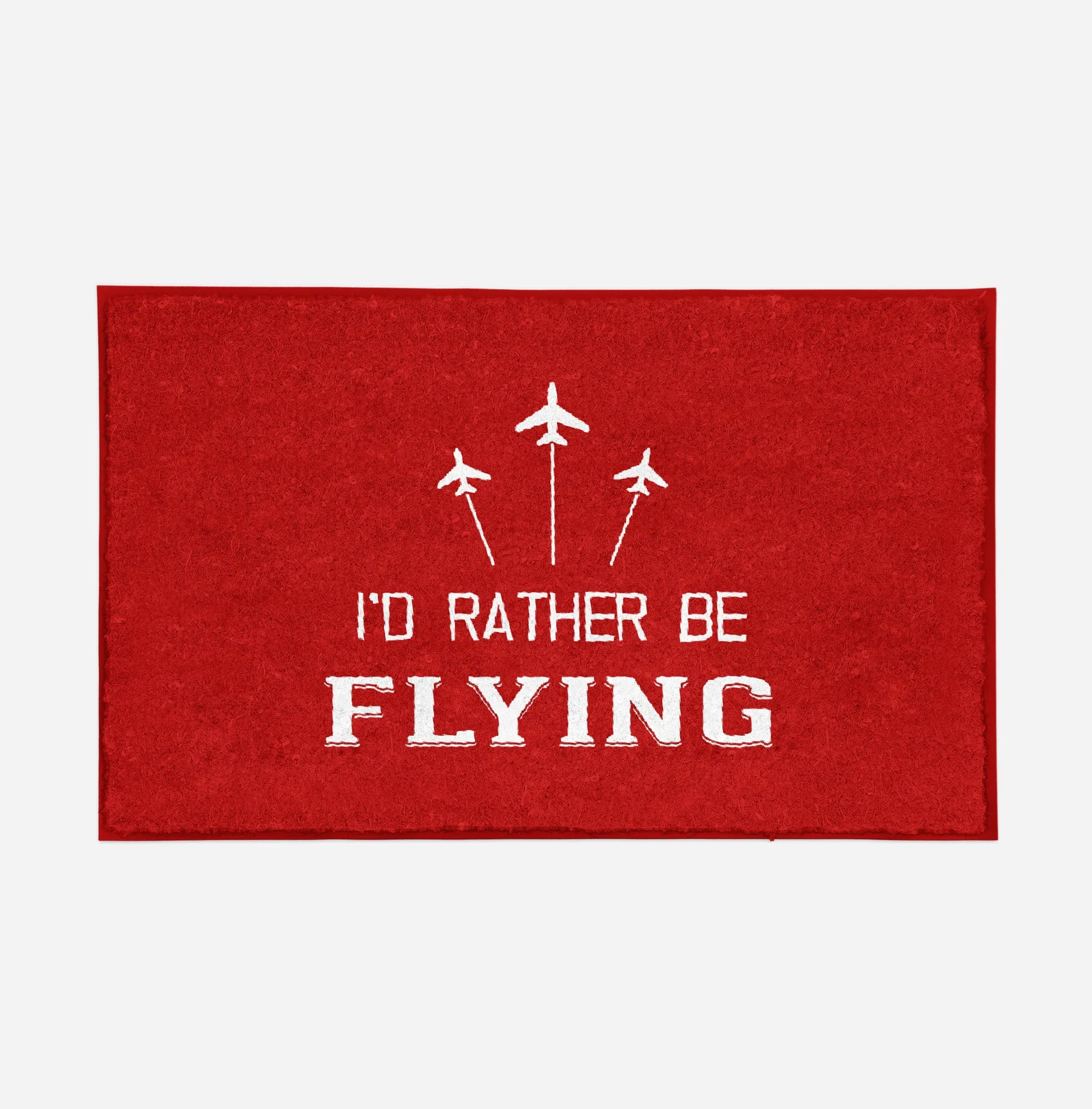 I'D Rather Be Flying Designed Door Mats