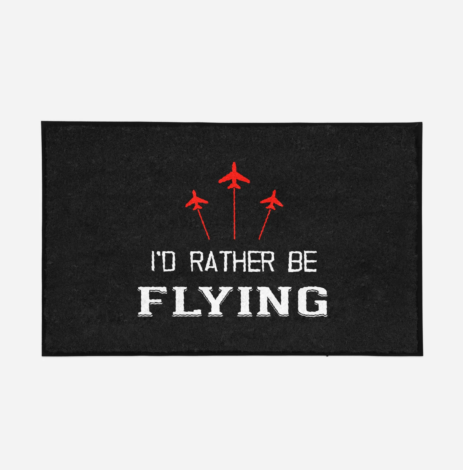 I'D Rather Be Flying Designed Door Mats