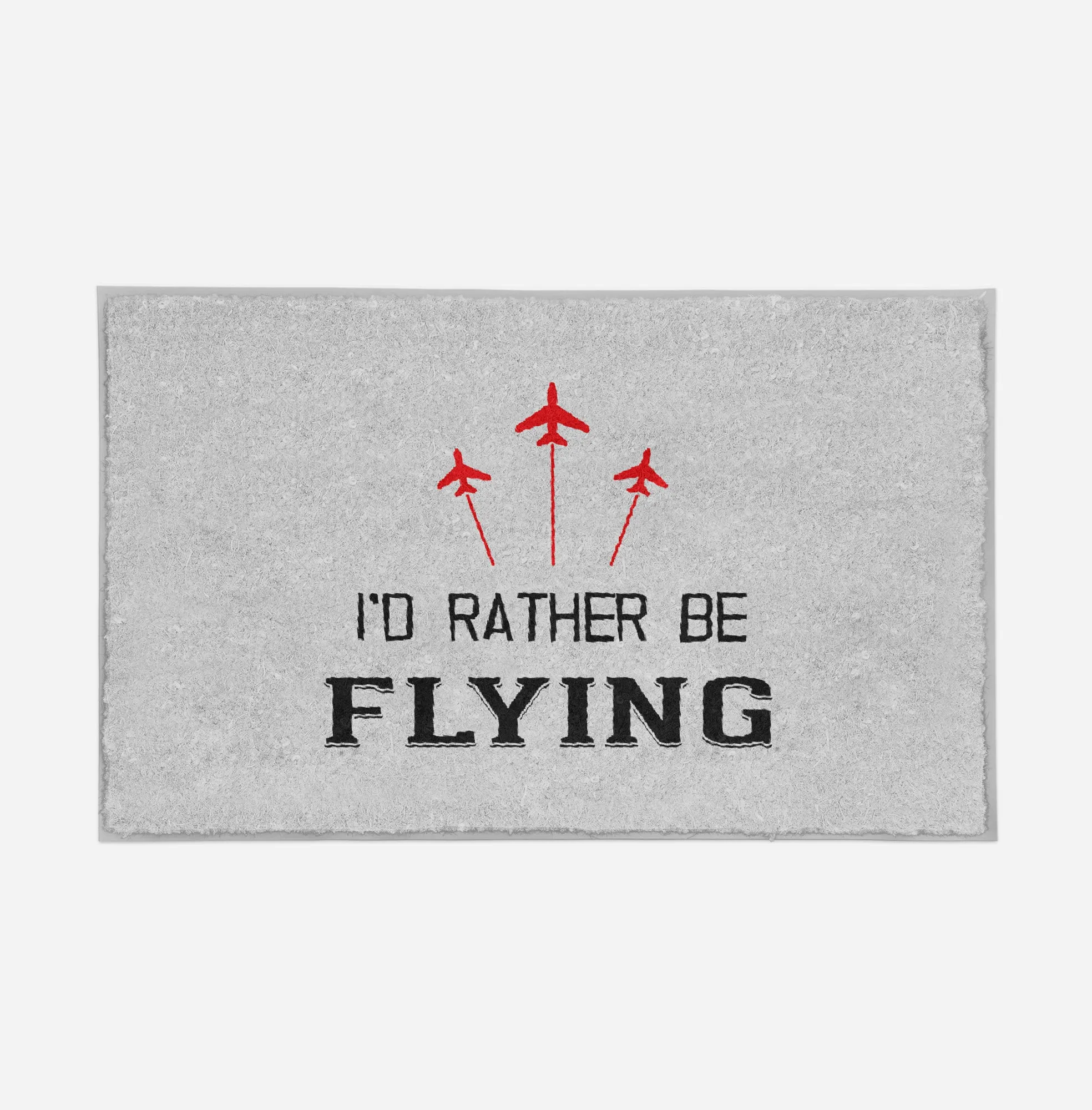 I'D Rather Be Flying Designed Door Mats