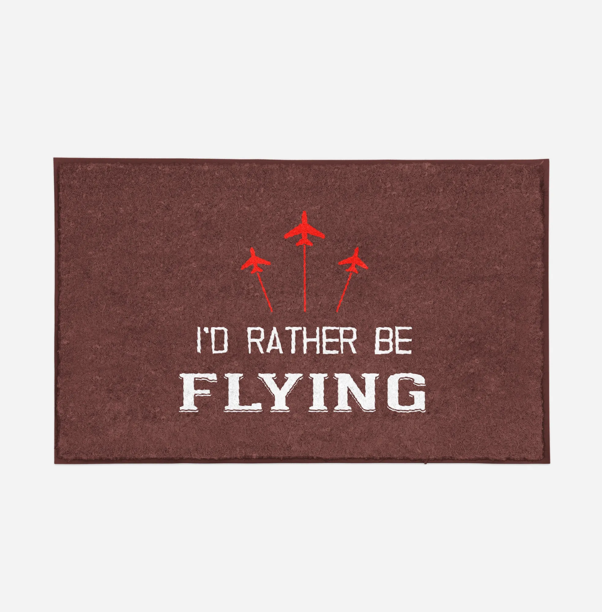I'D Rather Be Flying Designed Door Mats