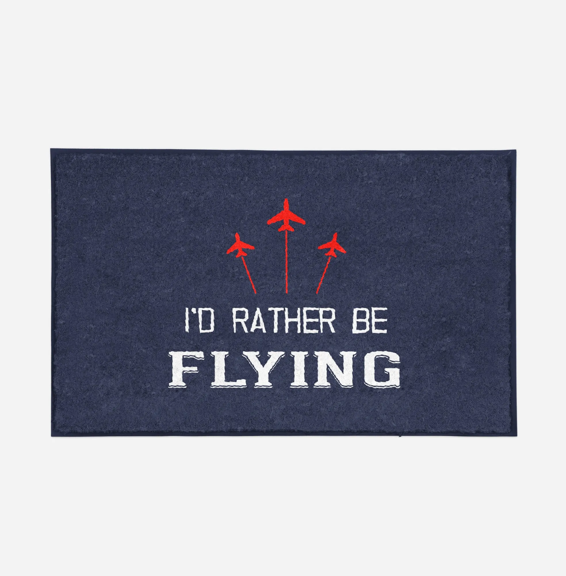 I'D Rather Be Flying Designed Door Mats