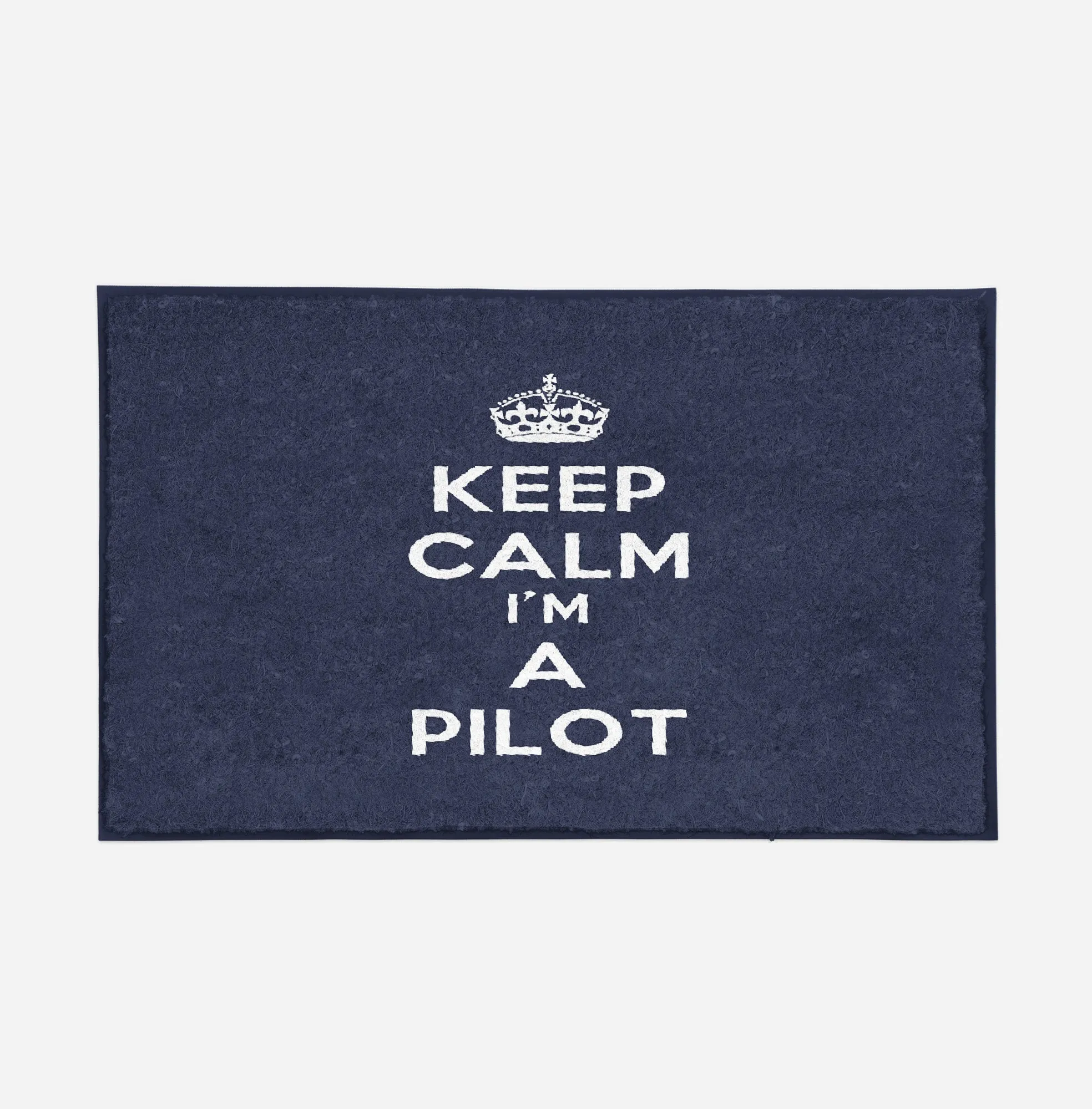 Keep Calm I'm a Pilot Designed Door Mats