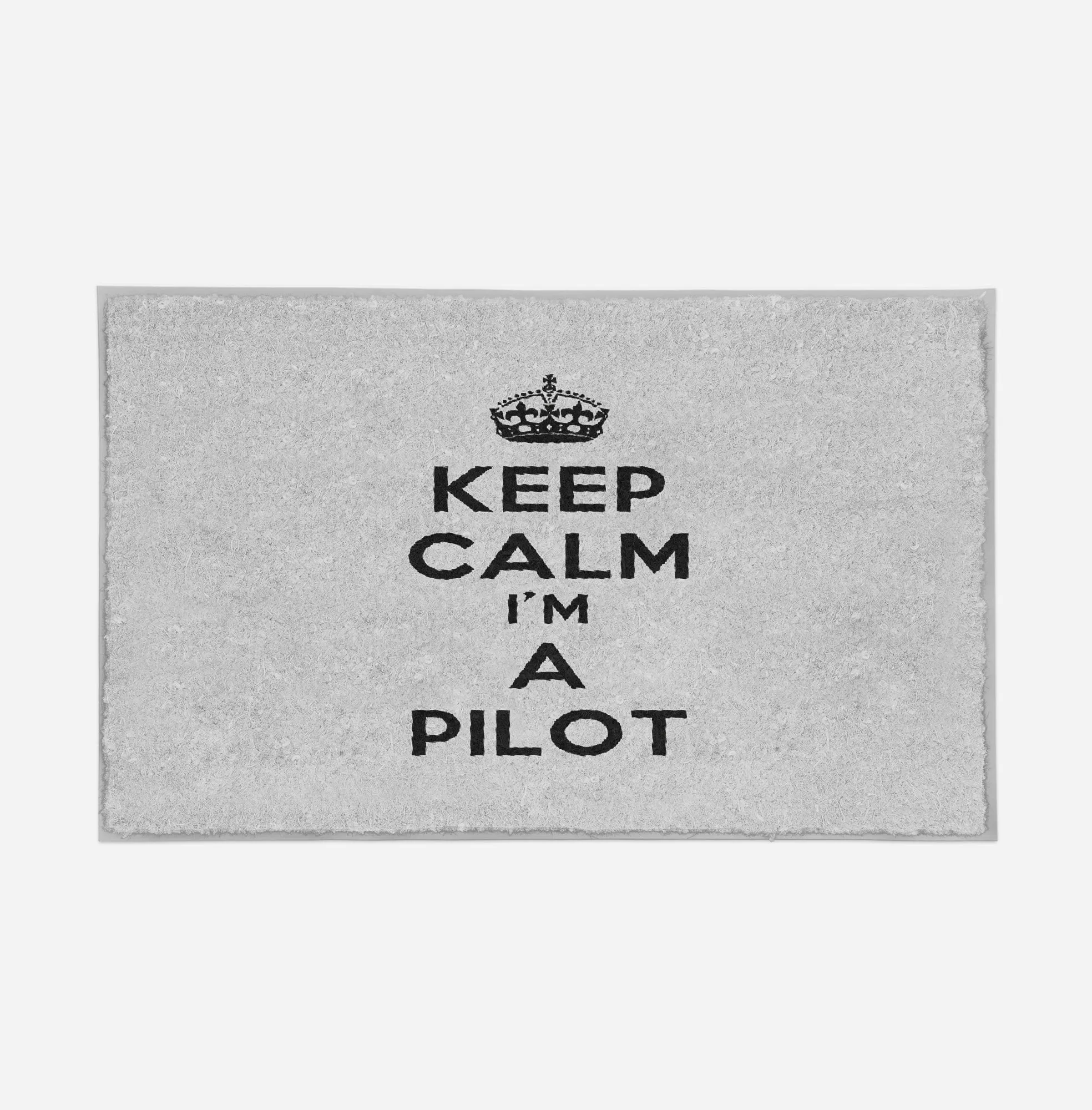 Keep Calm I'm a Pilot Designed Door Mats