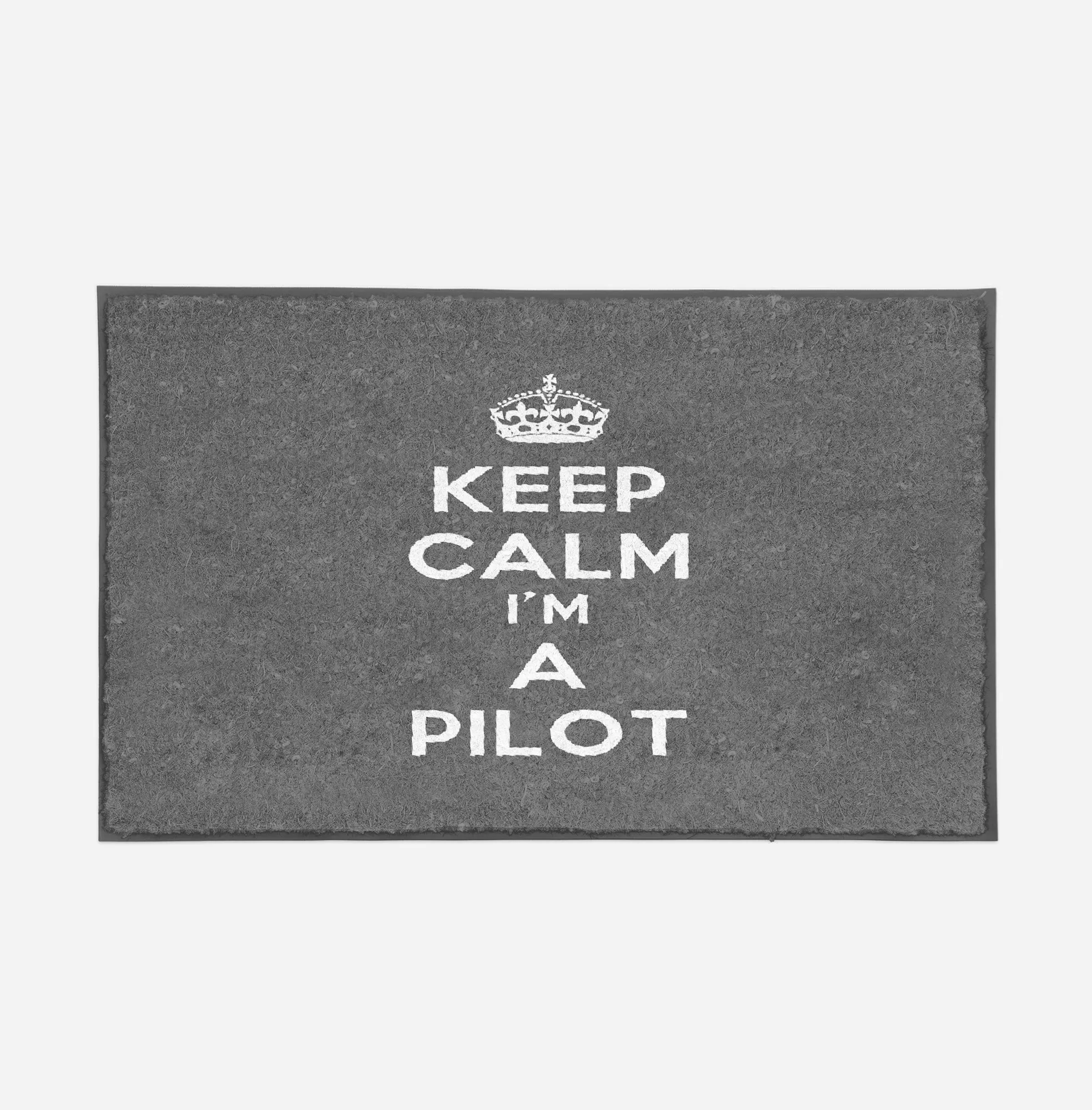 Keep Calm I'm a Pilot Designed Door Mats