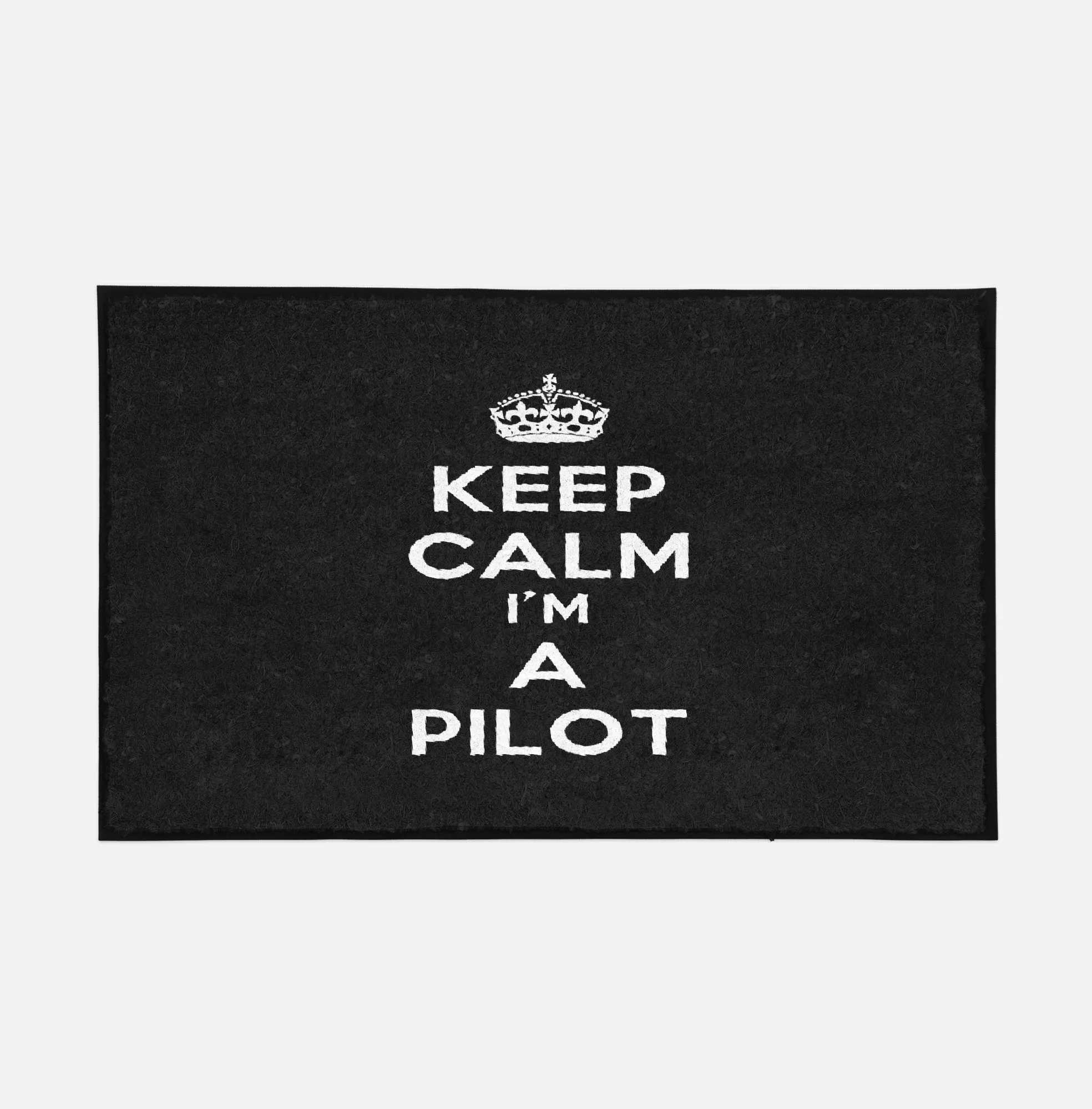Keep Calm I'm a Pilot Designed Door Mats