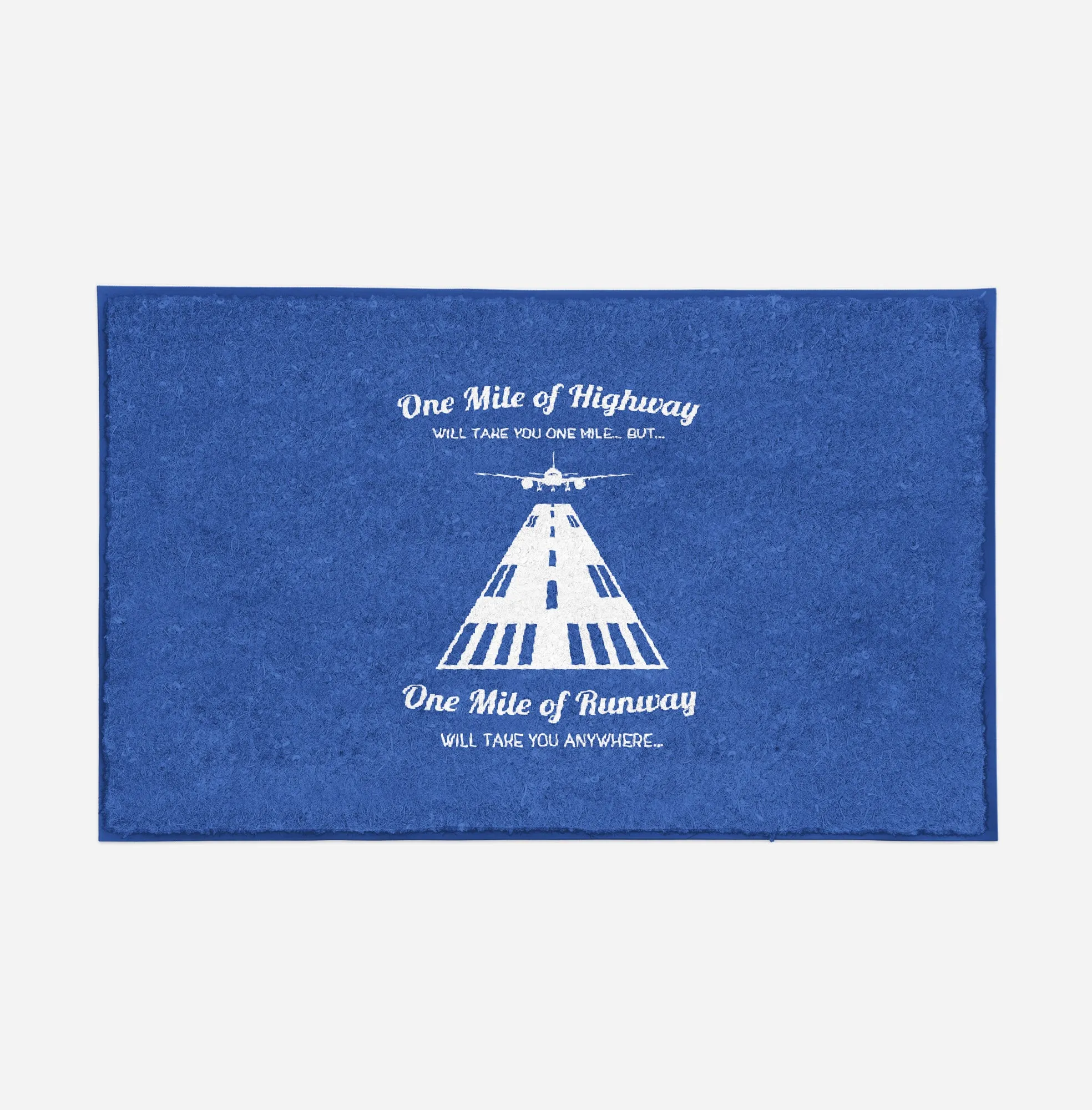 One Mile of Runway Will Take you Anywhere Designed Door Mats