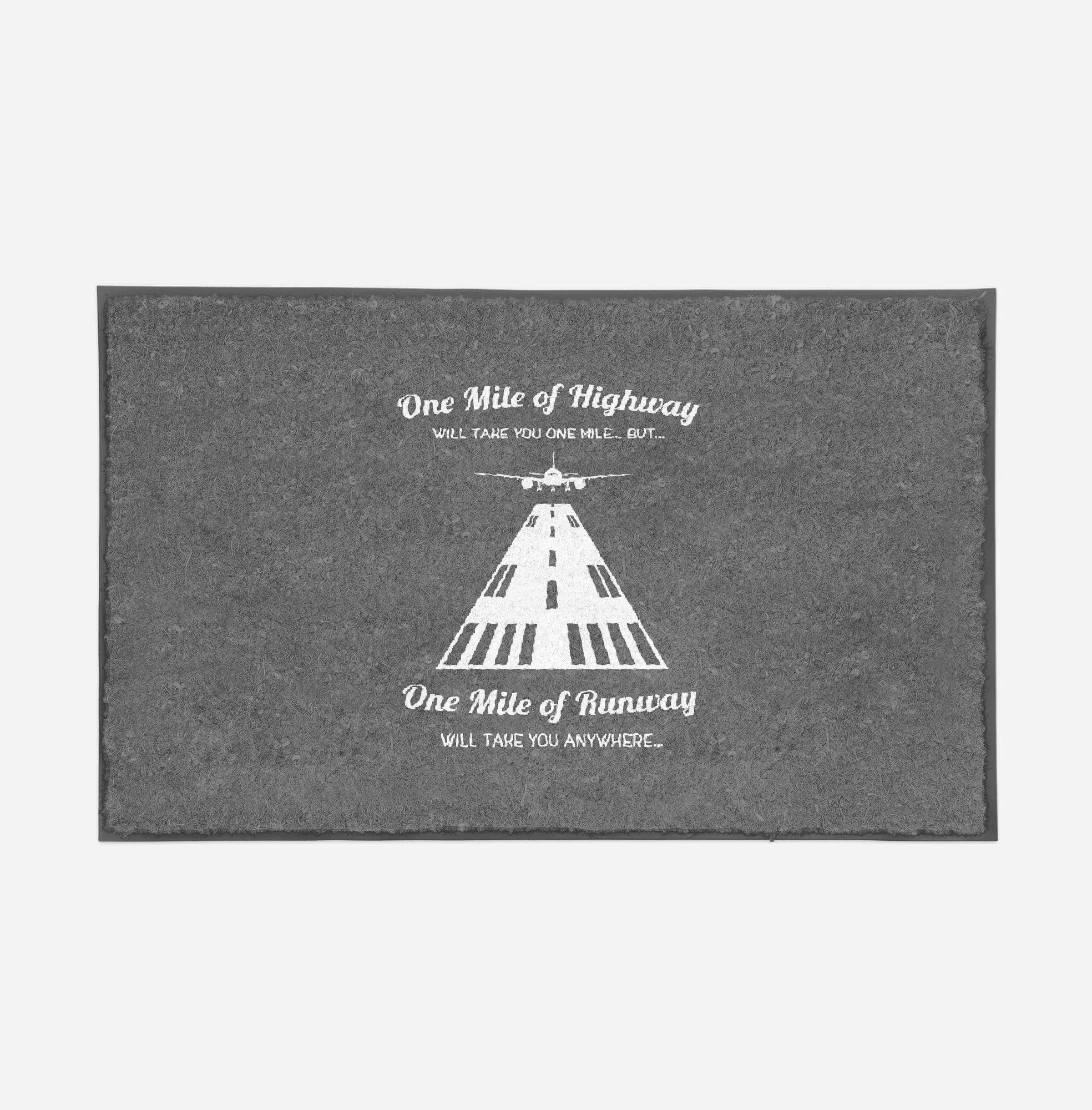 One Mile of Runway Will Take you Anywhere Designed Door Mats