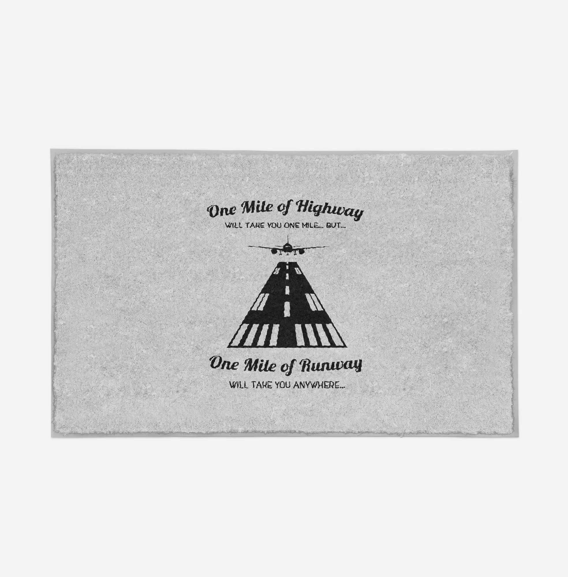 One Mile of Runway Will Take you Anywhere Designed Door Mats