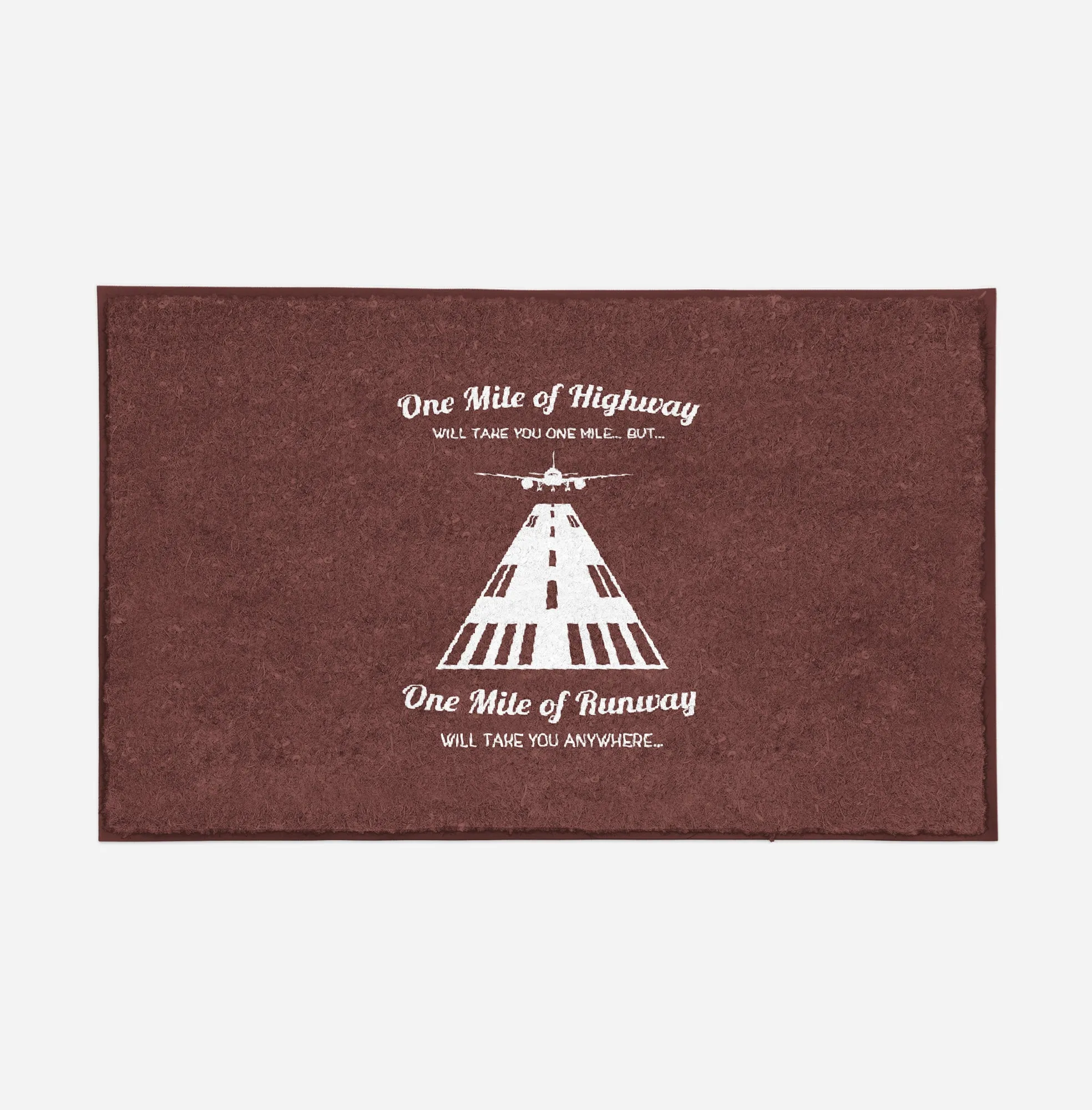 One Mile of Runway Will Take you Anywhere Designed Door Mats