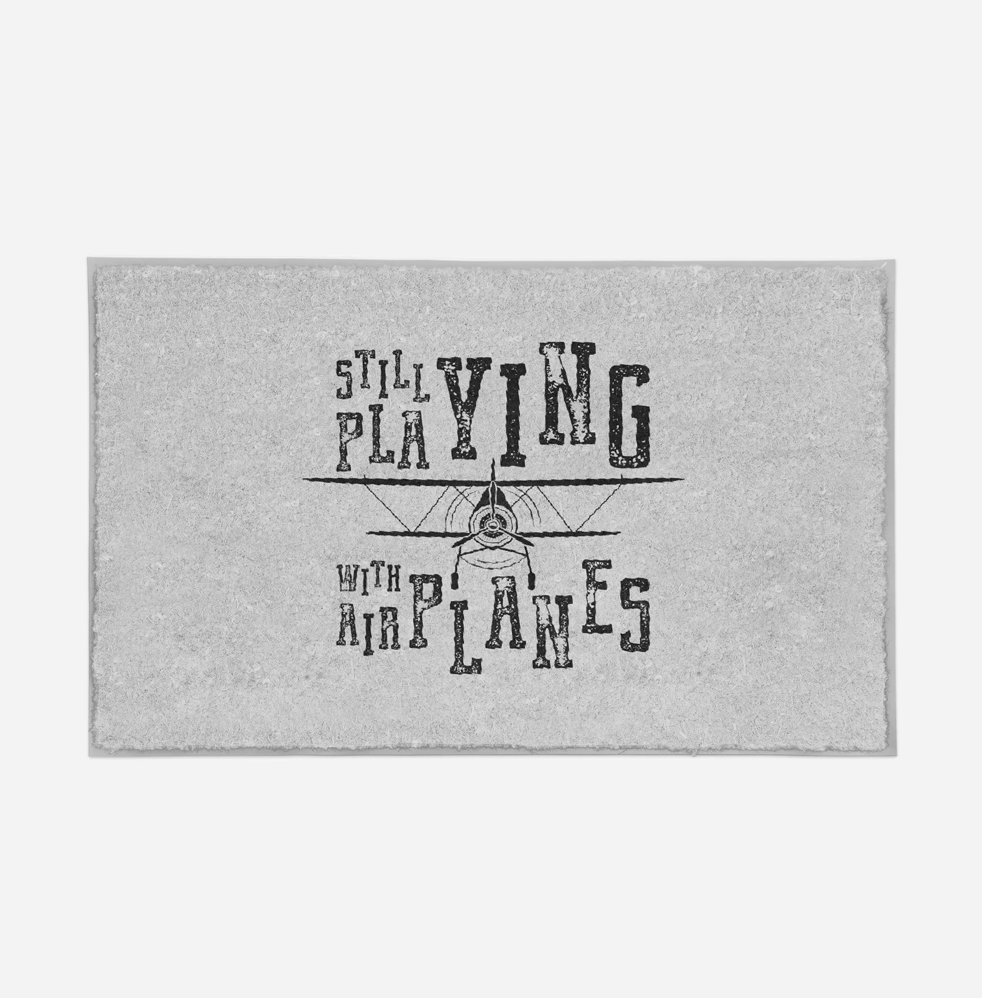 Still Playing With Airplanes Designed Door Mats