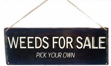 Weeds For Sale - Metal Garden Wall Sign wall pendant decor