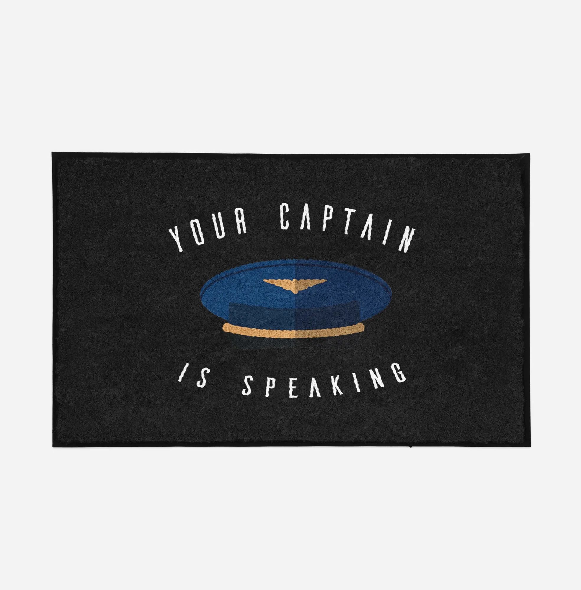 Your Captain Is Speaking Designed Door Mats