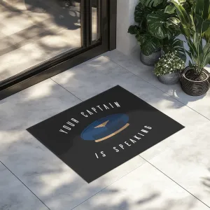 Your Captain Is Speaking Designed Door Mats door entrance rug